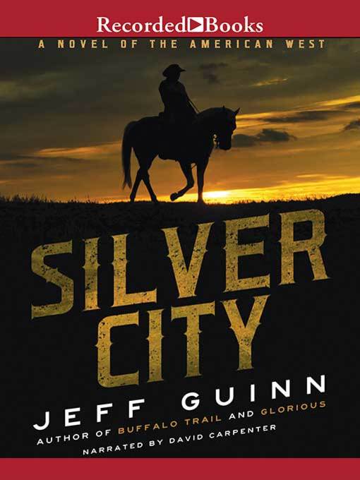 Title details for Silver City by Jeff Guinn - Available